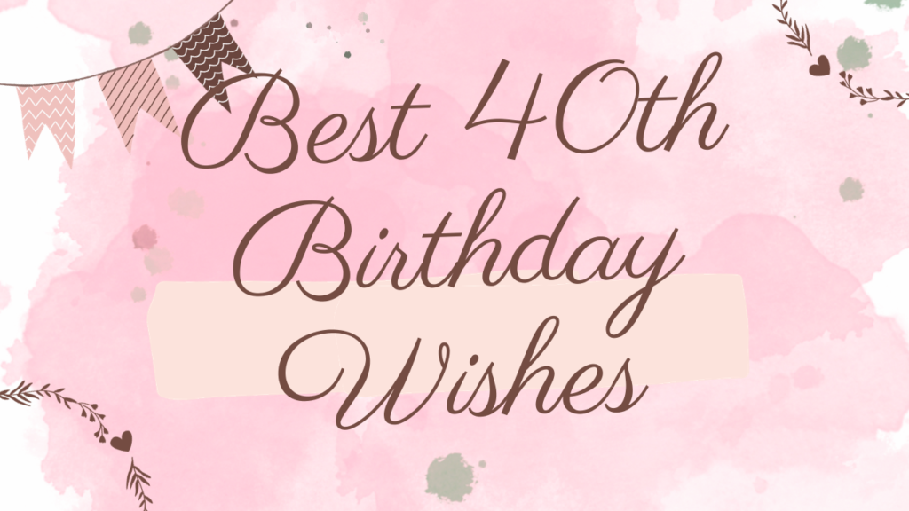 40th Birthday Wishes and messages