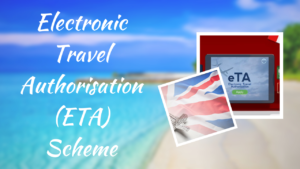 Electronic Travel Authorisation (ETA) Scheme, When, Who is required, cost, duration, how to apply