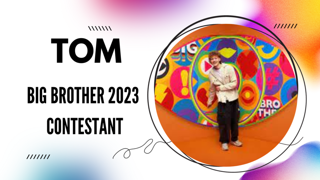 Tom Big Brother 2023 Contestant