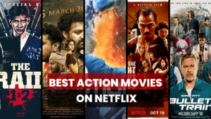 Top 10 Best Action Movies on Netflix in 2023